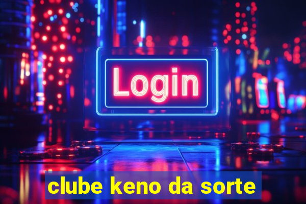 clube keno da sorte